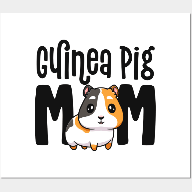 Guinea Pig Mom Gift For Guinea Pig Lovers Owner Mother Wall Art by 14thFloorApparel